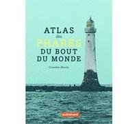 Atlas des phares du bout du monde
