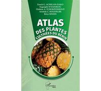 Atlas des plantes cultivées du Bénin - Enoch G. Achigan-Dako - L'harmattan - broché - Dictionnaire et encyclopédie