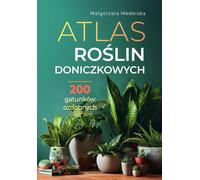 Atlas des plantes en pot 200 espèces ornementales