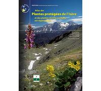 Atlas des plantes protégées de l'Isère et des plantes dont la cueillette est réglementée