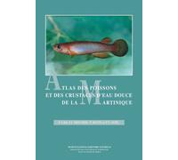 ATLAS DES POISSONS ET DES CRUSTACES D EAU DOUCE DE LA MARTINIQUE (0000)