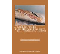 Atlas des poissons et des crustaces d eau douce de nouvellecaledonie - Philippe Keith - Publ.scientifiques Du Museum - relié - Etude