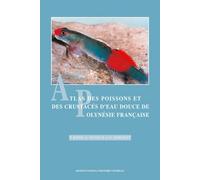 Atlas des poissons et des crustaces d eau douce de polynesie francais - Erick Vigneux - Publ.scientifiques Du Museum - broché - Etude