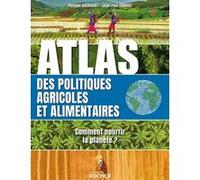 Atlas des politiques agricoles et alimentaires Philippe Ducroquet (Auteur), Jean-Paul Charvet (Auteur)