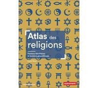 Atlas Des Religions - Passions Identitaires Et Tensions Géopolitiques