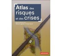 Atlas des risques et des crises Collectif (Auteur), Anne-Marie Levraut (Préface), Richard Laganier (Editeur du volume), Yvette Veyret (Editeur du volume)