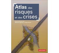 Atlas des risques et des crises: Dans le monde et en France