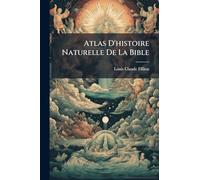 Atlas D'histoire Naturelle De La Bible