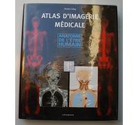 Atlas d'imagerie médicale : Anatomie de l'être humain
