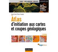 Atlas d'initiation aux cartes et coupes géologiques - 4e éd 4ème édition - Denis Sorel - Dunod - broché - Etude