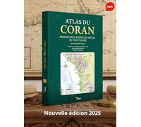 Atlas du Coran: personnages, groupes humains, lieux