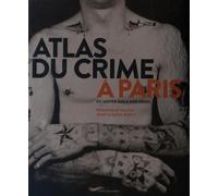 Atlas du crime à Paris