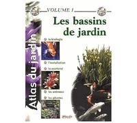 Atlas Du Jardin - Volume 1, Les Bassins De Jardin