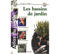Atlas du jardin - Volume 1: Les bassins de jardin