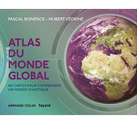 Atlas du monde global - 3e éd. - 100 cartes pour comprendre un monde chaotique: 100 cartes pour comprendre un monde chaotique