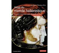 Atlas Du Monde Hellénistique (336-31 Av - J.-C.) - Pouvoir Et Territoires Après Alexandre Le Grand
