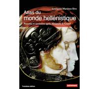 Atlas du monde hellénistique (336-31 av. J.-C.): Pouvoirs et territoires après Alexandre le Grand