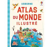 Atlas du monde illustré - dès 4 ans - Tom Mumbray - Usborne - cartonné - Document jeunesse