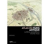 Atlas du Paris antique Didier Busson (Auteur)