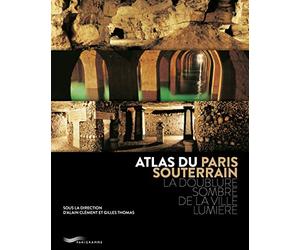 Atlas du Paris souterrain 2ed