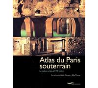Atlas du Paris souterrain : la doublure sombre de la ville lumière