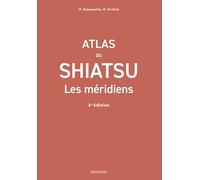 Atlas du shiatsu : Les méridiens, 3e éd.