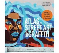 Atlas du Street Art et du graffiti Rafael Schacter (Auteur), Lachlan MacDowall (Auteur), Denis-Armand Canal (Traduction), Camille Fort (Traduction)