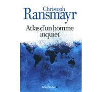 Christoph Ransmayr – Atlas d'un homme inquiet – Roman – Broché