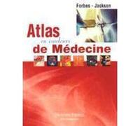 Atlas en couleurs de médecine William Jackson (Auteur), Charles D. Forbes (Auteur)