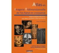 Atlas en imagerie tridimensionneelle de l os foetal en croissance - Bernard Benoît - Sauramps Medical - broché - Livre