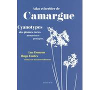 Atlas et herbier de Camargue: Cyanotypes des plantes rares menacées et protégées