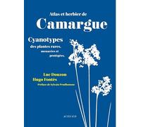 Atlas et herbier de Camargue: Cyanotypes des plantes rares menacées et protégées