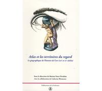 Atlas et les territoires du regard La géographie de l'histoire de l'art (XIXe-XXe siècles) - Marina Vanci-Perahim - De La Sorbonne Editions - broché - Actes