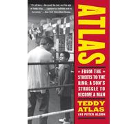 [(Atlas: From the Streets to the Ring - A Son's Struggle to Become a Man )] [Author: Teddy Atlas] [Jun-2007]