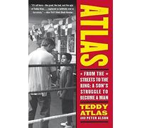 Atlas: From the Streets to the Ring: A Son's Struggle to Become a Man by Teddy Atlas (2007-06-07)