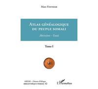 Atlas généalogique du peuple somali Tome 1