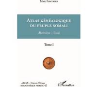 Marc Fontrier – Atlas généalogique du peuple somali – Abtirsiino (Essai) – Tome 1 – Broché