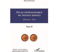 Marc Fontrier – Atlas généalogique du peuple somali – Abtirsiino, Essai – Tome 2 – Broché