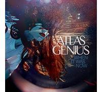 Atlas Genius - When It Was Now [Import]