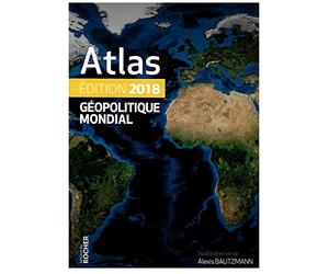 Atlas géopolitique mondial 2018