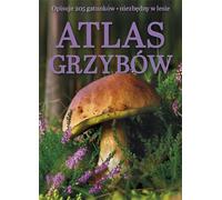 Atlas grzybów - Arrangement collectif (Atlanten, Natur auf Polnisch)