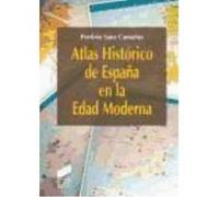 Atlas Histórico De España En La Edad Moderna - Sanz Camañez, Porfirio. Sanz Camañez, Porfirio (Auteur)