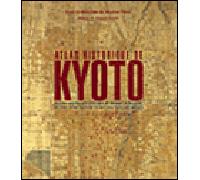Atlas historique de kyoto Analyse spatiale des systemes de memoire d'une ville, de son architecture et ... - Nicolas Fiévé - Amateur Eds De L' - relié - Atlas / carte