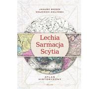 Atlas historique de la Lechia, de la Sarmatie et de la Scythie