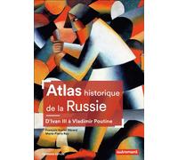 Atlas historique de la Russie D'Ivan III à Vladimir Poutine - François-Xavier Nérard - Autrement - broché - Atlas / carte