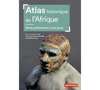 Atlas historique de l'Afrique: De la préhistoire à nos jours