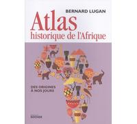 Atlas Historique De L'afrique - Des Origines À Nos Jours