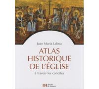 Atlas historique de l'Église: à travers les conciles