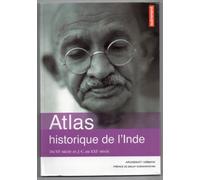 Atlas historique de l'Inde: Du VIe siècle av. J-C au XXIe siècle