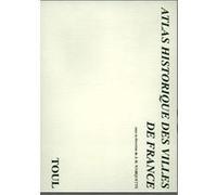 Atlas historique des villes de France Toul Collectif (Auteur)